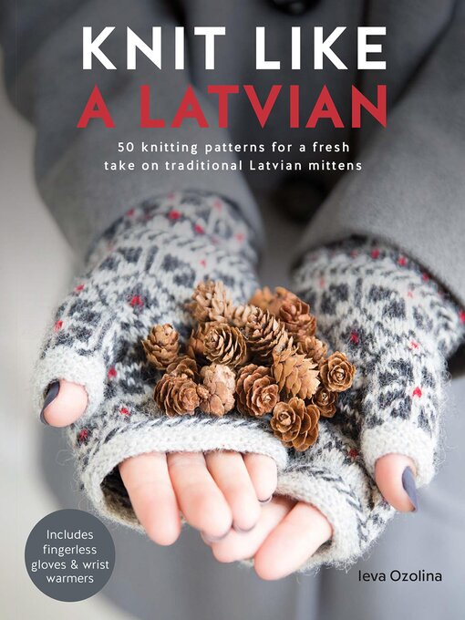 Title details for Knit Like a Latvian by Ieva Ozolina - Available